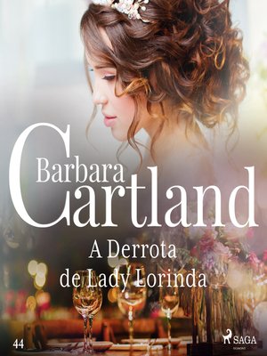 cover image of A Derrota de Lady Lorinda (A Eterna Coleção de Barbara Cartland 44)